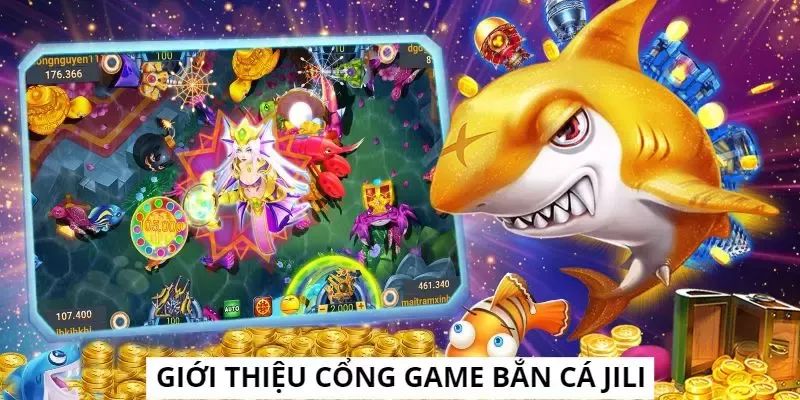 Tổng quan về trò chơi bắn cá Jili