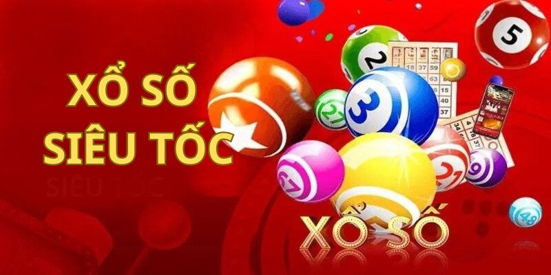 Xổ Số Siêu Tốc - Nhanh Như Chớp Tại VIPwin