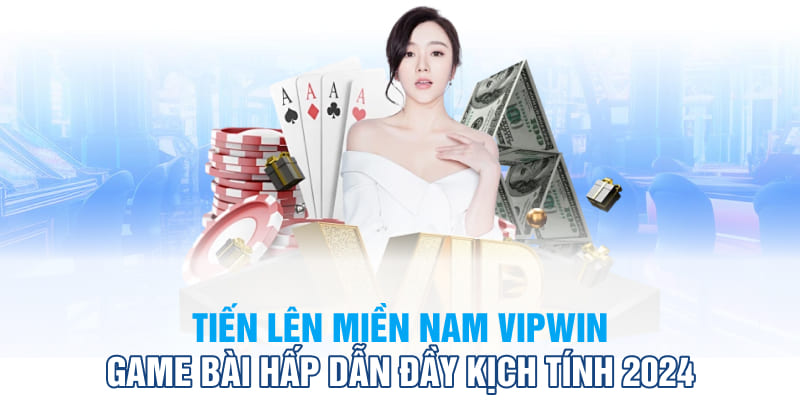 Tiến Lên Miền Nam VipWin